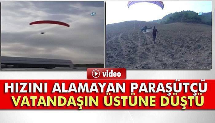 Hızını alamayan paraşütçü vatandaşın üstüne düştü