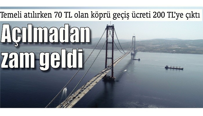 Açılmadan zam geldi: Temeli atılırken 70 TL olan köprü geçiş ücreti 200 TL’ye çıktı