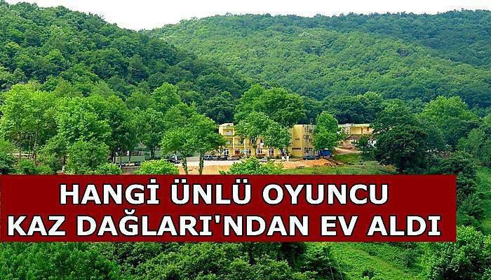 Kaz Dağları'nda ev aldı