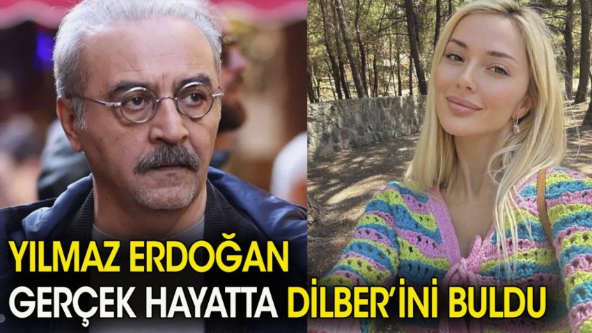 Yılmaz Erdoğan gerçek hayatta Dilber'ini buldu