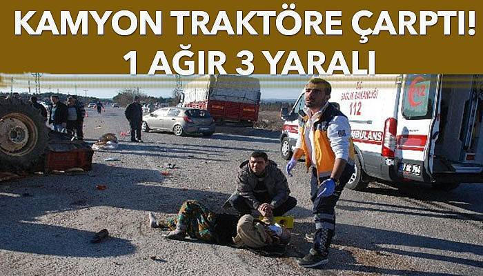 Çanakkale'de kamyon traktöre çarptı! 1 ağır 3 yaralı