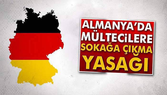 Almanya’da mültecilere sokağa çıkma yasağı