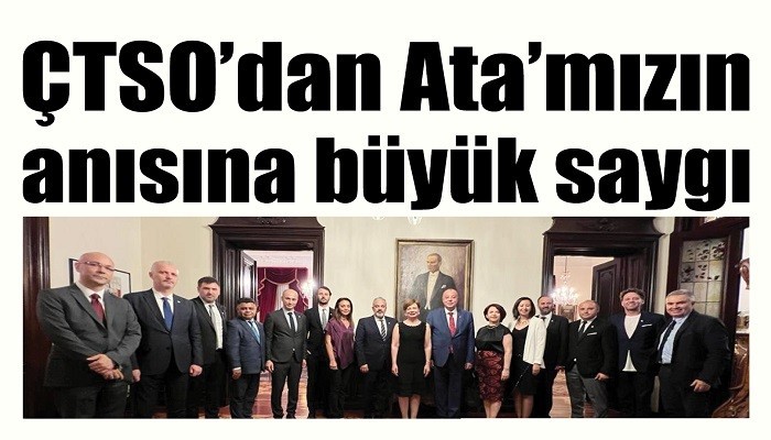 ÇTSO’dan Ata’mızın anısına büyük saygı