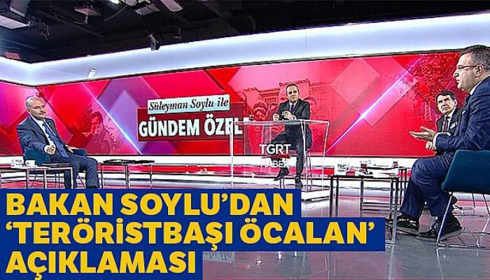 İçişleri Bakanı Soylu'dan teröristbaşı Öcalan ile ilgili açıklama