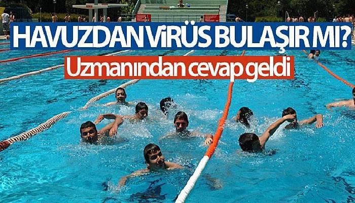 'Havuzdan virüs bulaşır mı?' sorusuna uzmanından yanıt geldi