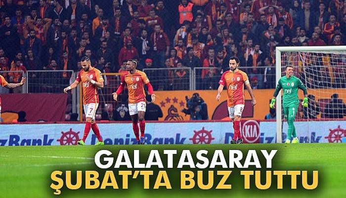  Galatasaray, Şubat'ta buz tuttu