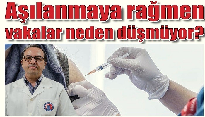 Aşılanmaya rağmen vakalar neden düşmüyor?