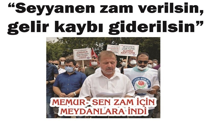 MEMUR- SEN ZAM İÇİN MEYDANLARA İNDİ: 'Seyyanen zam verilsin, gelir kaybı giderilsin'