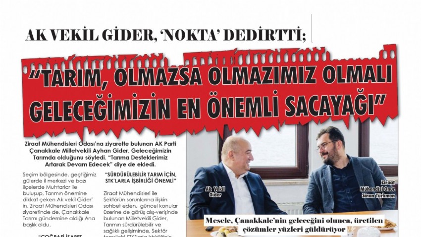 AK VEKİL GİDER,  ‘NOKTA’ DEDİRTTİ; “TARIM, OLMAZSA OLMAZIMIZ OLMALI. GELECEĞİMİZİN EN ÖNEMLİ SACAYAĞI”