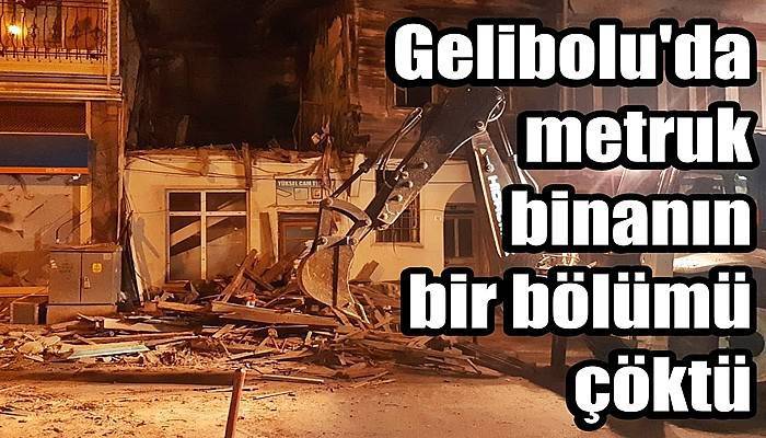 Gelibolu'da metruk binanın bir bölümü çöktü