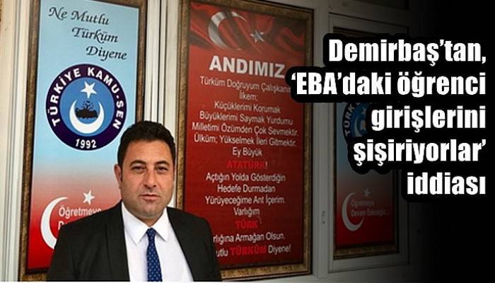 Demirbaş’tan, ‘EBA’daki öğrenci girişlerini şişiriyorlar’ iddiası