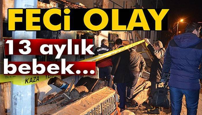  13 aylık bebek yangında feci şekilde can verdi