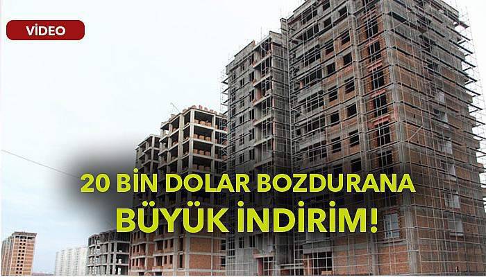 20 bin dolar bozdurana 20 bin TL indirim
