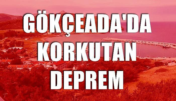 Gökçeada'da 4.2 büyüklüğünde deprem