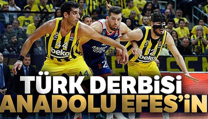 Türk derbisi Anadolu Efes'in