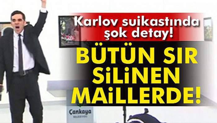 Rus Büyükelçiyi öldüren Mevlüt Mert Altıntaş öldükten 2 saat sonra mailleri silindi