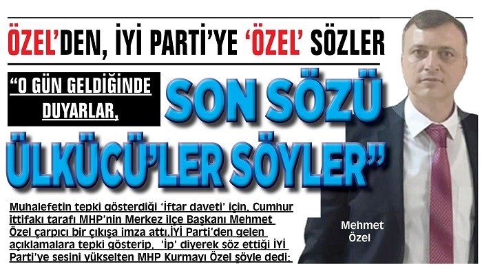 Özel'den, iyi partiye 'özel' sözler... 'O GÜN GELDİĞİNDE DUYARLAR, SON SÖZÜ ÜLKÜCÜ'LER SÖYLER'