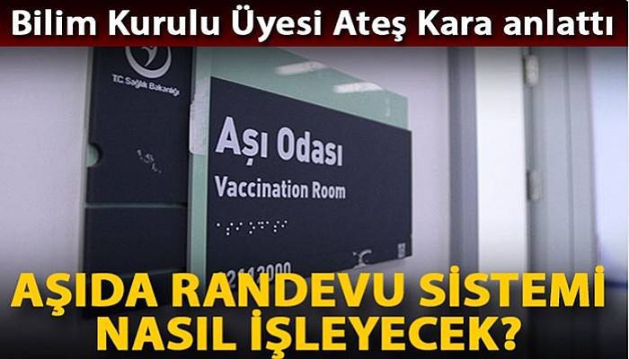 Bilim Kurulu Üyesi Kara, aşıda randevu sistemini anlattı (VİDEO)