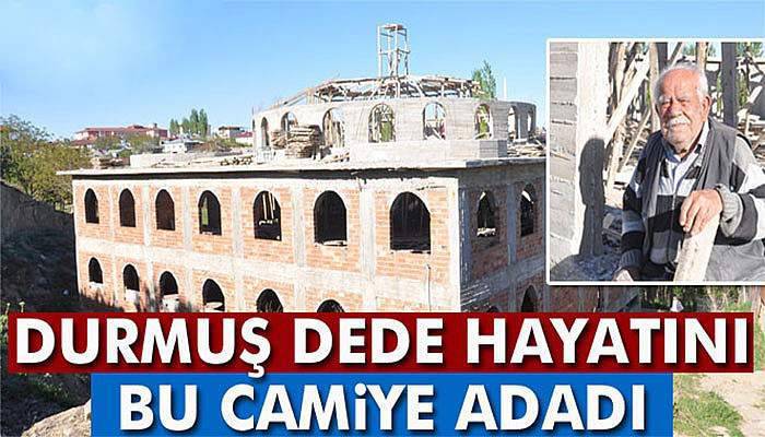 Durmuş dede hayatını bu camiye adadı