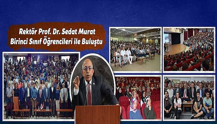 ÇOMÜ Rektörü Prof. Dr. Sedat Murat Birinci Sınıf Öğrencileri İle Buluştu