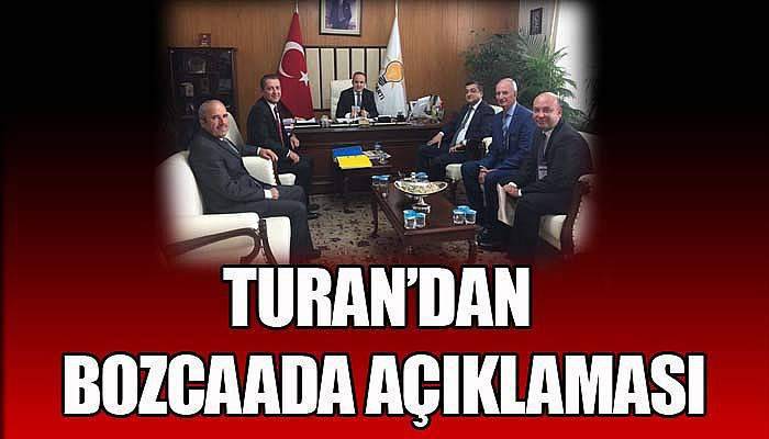 Turan’dan Bozcaada açıklaması