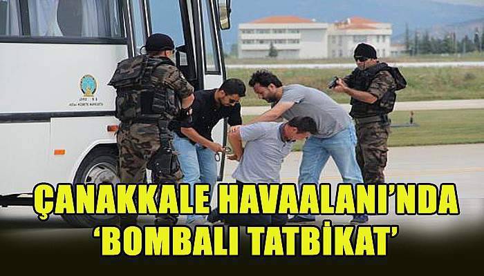 Çanakkale Havaalanı'nda bombalı tatbikat 