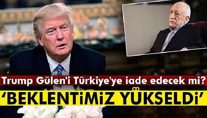 FETÖ’nün iadesi konusunda beklentimiz yükseldi
