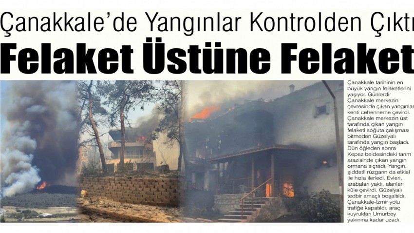 Çanakkale’de Yangınlar Kontrolden Çıktı, Felaket Üstüne Felaket