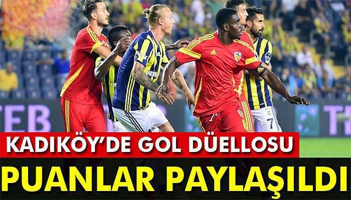 Fenerbahçe 3-3 Kayserispor (Fenerbahçe-Kayserispor maç özeti)