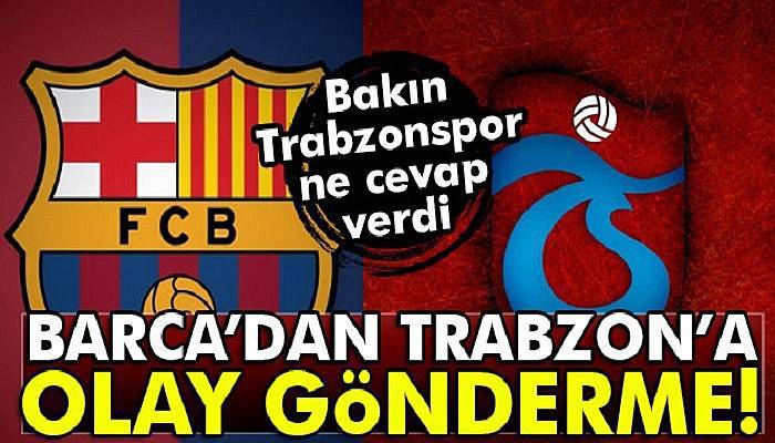 Barcelona'dan Trabzonspor'a olay gönderme