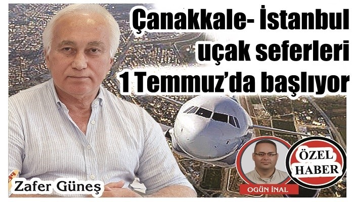 Çanakkale- İstanbul uçak seferleri 1 Temmuz’da başlıyor