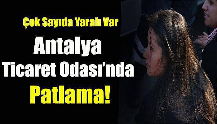 Antalya Ticaret Odası’nda Patlama