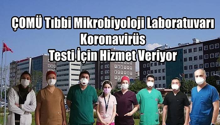 ÇOMÜ Tıbbi Mikrobiyoloji Laboratuvarı Koronavirüs Testi İçin Hizmet Veriyor