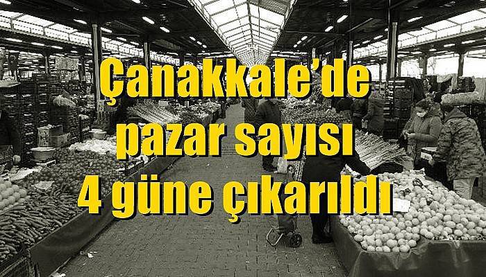 Çanakkale’de pazar sayısı 4 güne çıkarıldı