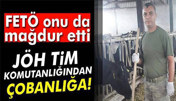 JÖH tim komutanlığından inek çobanlığına