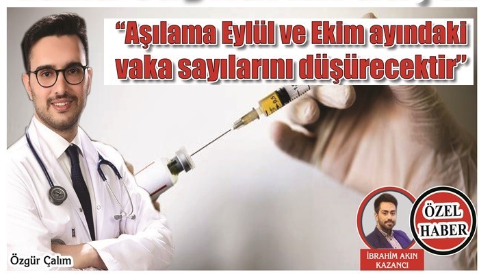 “Aşılama Eylül ve Ekim ayındaki vaka sayılarını düşürecektir”