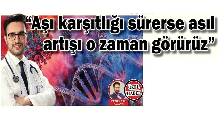 'Aşı karşıtlığı sürerse asıl artışı o zaman görürüz'