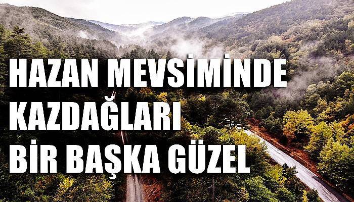 Kazdağları’nda hazan mevsimi (VİDEO)