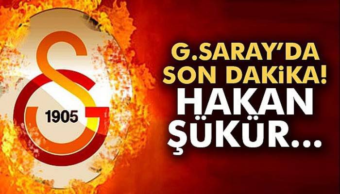 Galatasaray'da son dakika! Hakan Şükür...