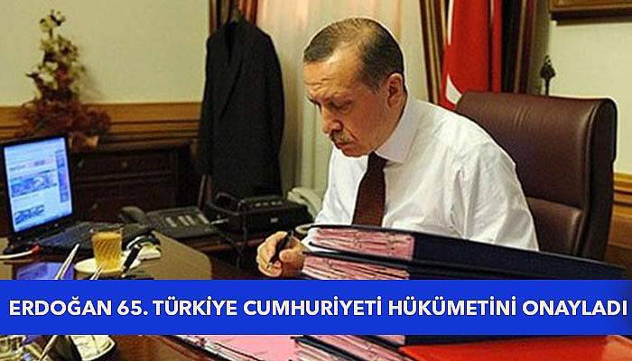 Erdoğan 65. Türkiye Cumhuriyeti Hükümetini onayladı