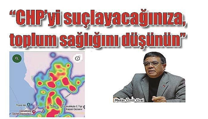 'CHP’yi suçlayacağınıza, toplum sağlığını düşünün'