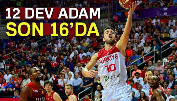 EuroBasket 2017: Türkiye 78-65 Belçika| Türkiye Belçika basket maçı sonrası 12 Dev adam son 16'da
