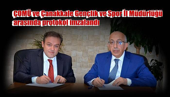 ÇOMÜ ve Çanakkale Gençlik ve Spor İl Müdürlüğü arasında protokol imzalandı