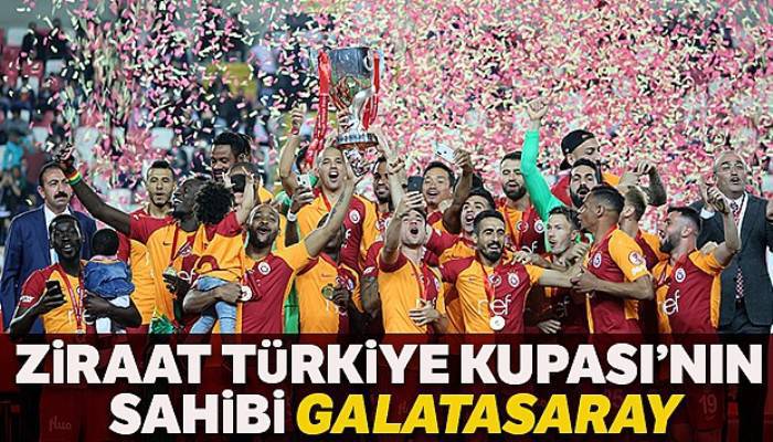 Ziraat Türkiye Kupası'nın sahibi Galatasaray