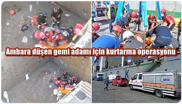 Ambara düşen gemi adamı için kurtarma operasyonu