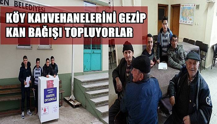 Köy Kahvehanelerini Gezip Kan Bağışı Topluyorlar