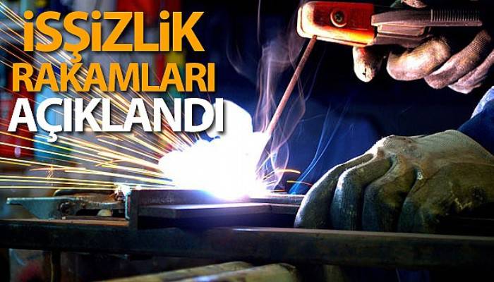 İsşizlik rakamları açıklandı