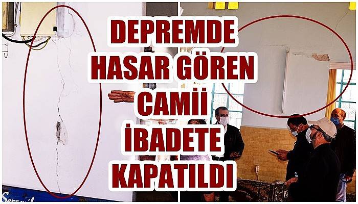 Depremde hasar gören cami ibadete kapatıldı