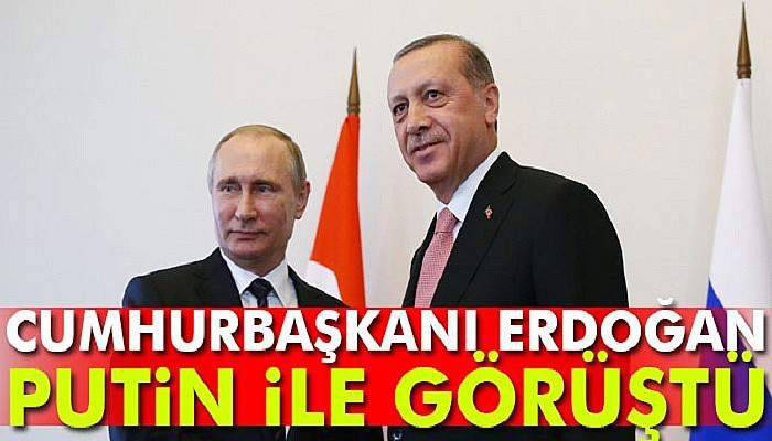 Cumhurbaşkanı Erdoğan Putin ile görüştü