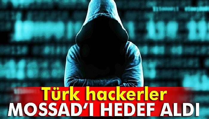 Türk hackerler Mossad’ı hedef aldı